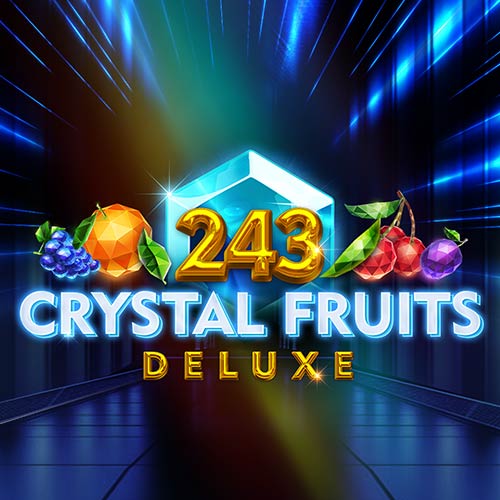 243 Crystal Fruits Deluxe