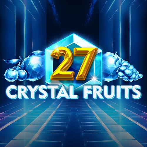 27 Crystal Fruits