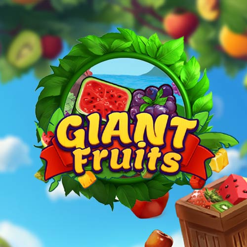 Giant Fruits