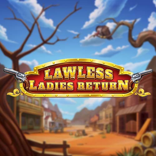 Lawless Ladies Return